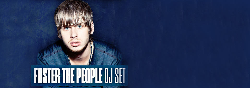 Foster The People (DJ Set) - December 4th - Presented by LED