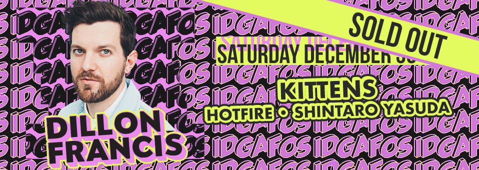 Dillon Francis, Kittens & Hotfire at Spin Nightclub - December 30th, 2017