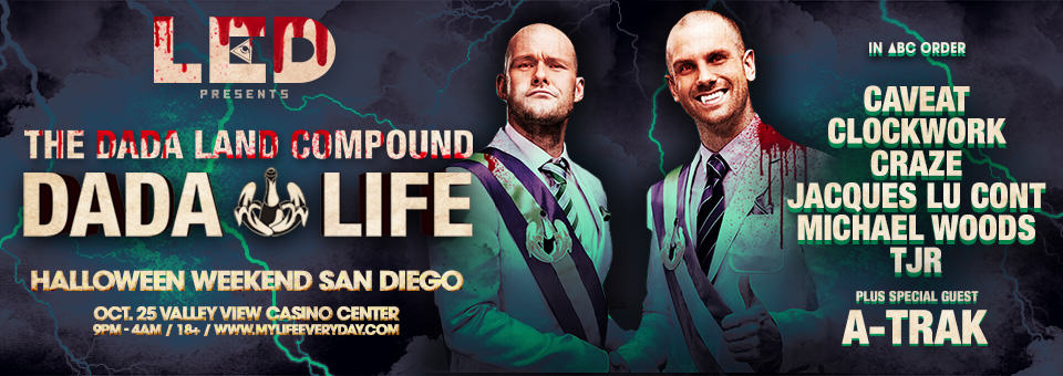 Dada Life - October 25th at Valley View Casino Center - Presented by LED