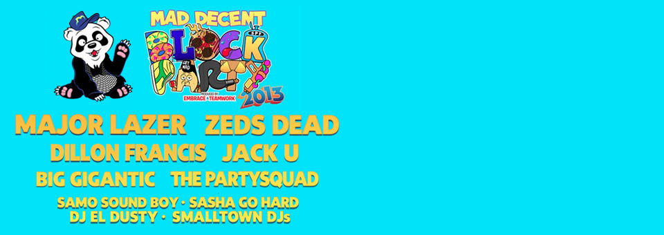 Mad Decent Block Party - September 15th at East Village Lot - Presented by LED