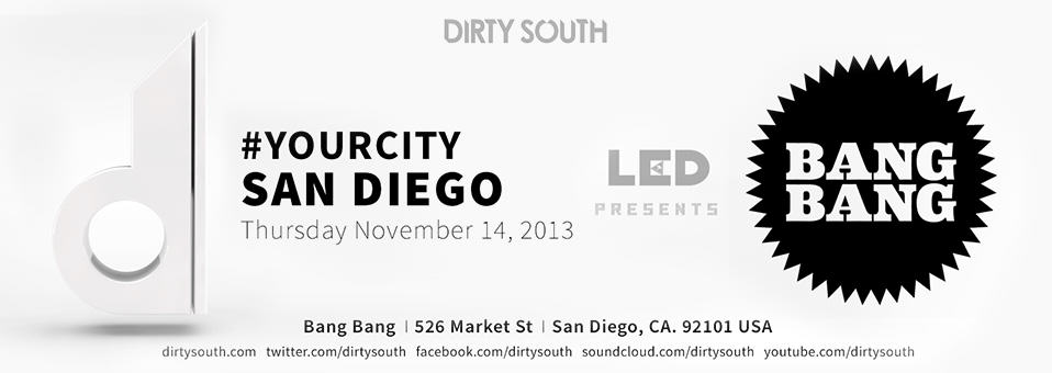 Dirty South - October 12th at Bang Bang - Presented by LED X FNGRS CRSSD