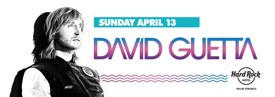 David Guetta at Hard Rock Hotel Palm Springs