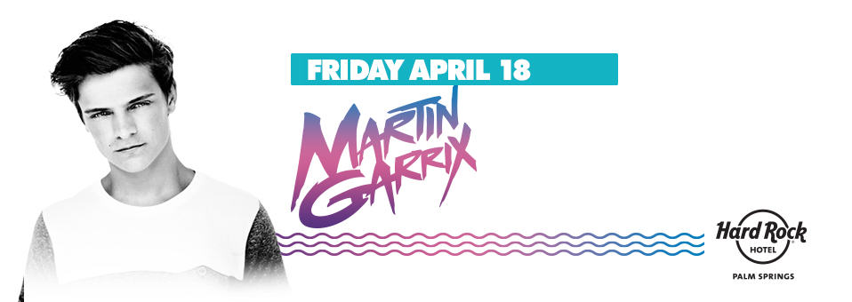 Martin Garrix at Hard Rock Hotel Palm Springs