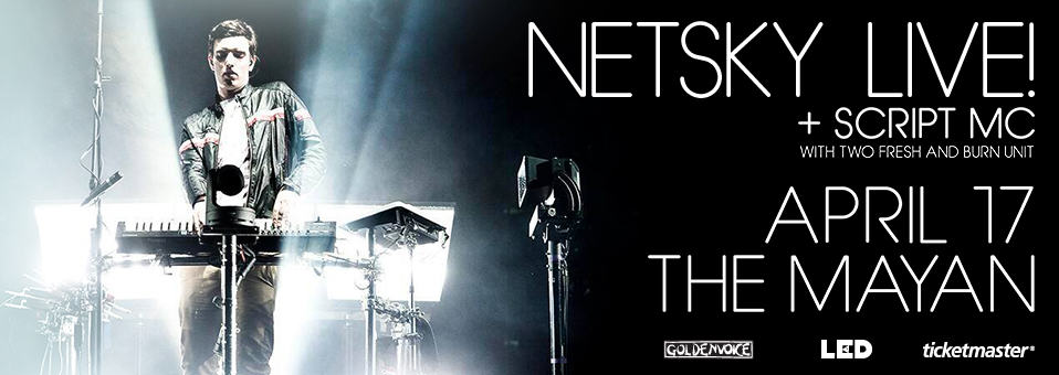 Netsky @ The Mayan Theater