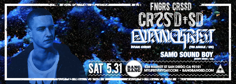 Evian Christ at Bang Bang - May 31st