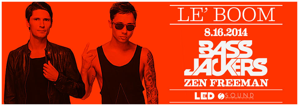 Le' Boom with Bassjackers + Zen Freeman at Sound Nightclub - August 16th