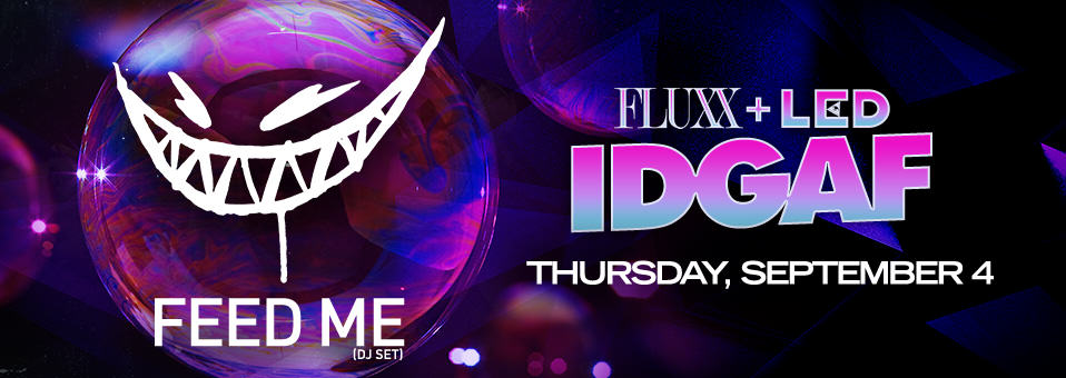 Feed Me at Fluxx Nightclub - September 4th