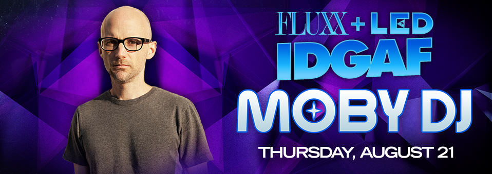 Moby (DJ set) at Fluxx - August 23rd