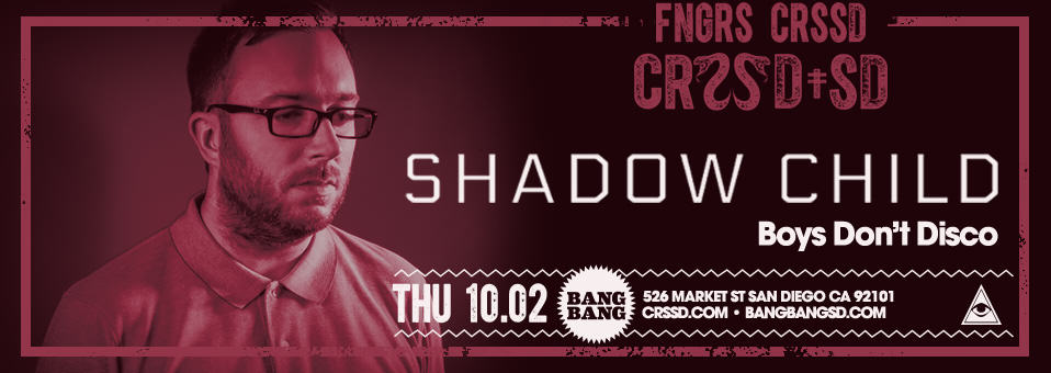 Shadow Child at Bang Bang - October 2nd