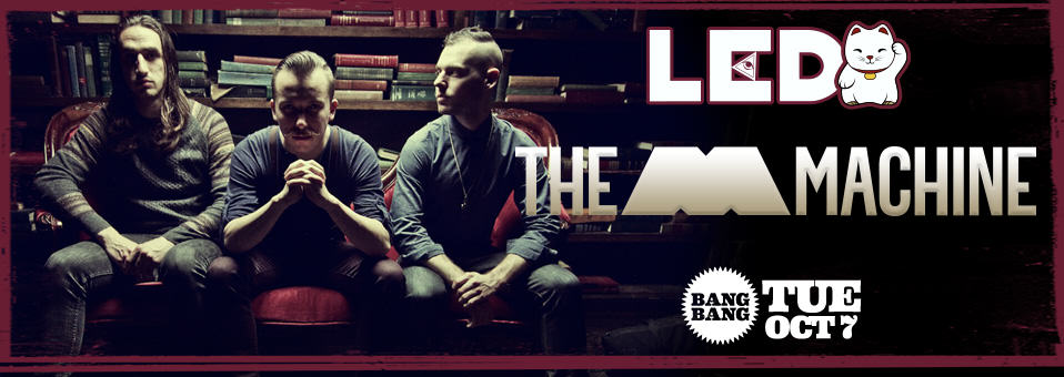 The M Machine at Bang Bang - October 7th