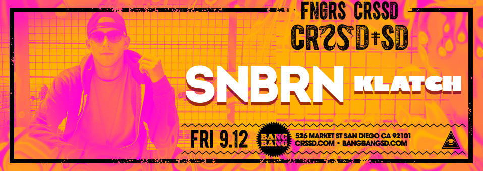 SNBRN at Bang Bang - September 12th