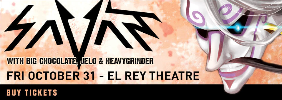 Savant, Big Chocolate & JELO at El Rey - October 31st