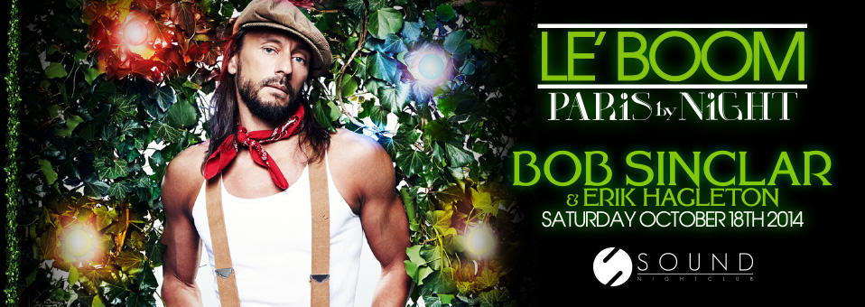 Bob Sinclar﻿ at Sound Nightclub - October 18th