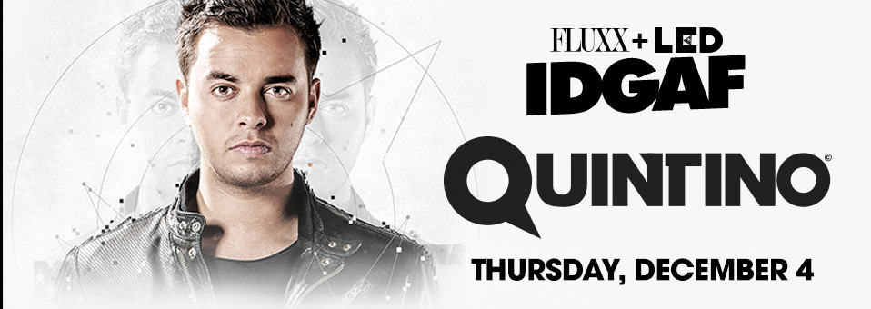 Quintino at Fluxx - December 4th