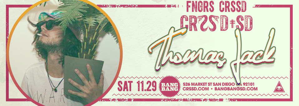 Thomas Jack at Bang Bang - November 29th