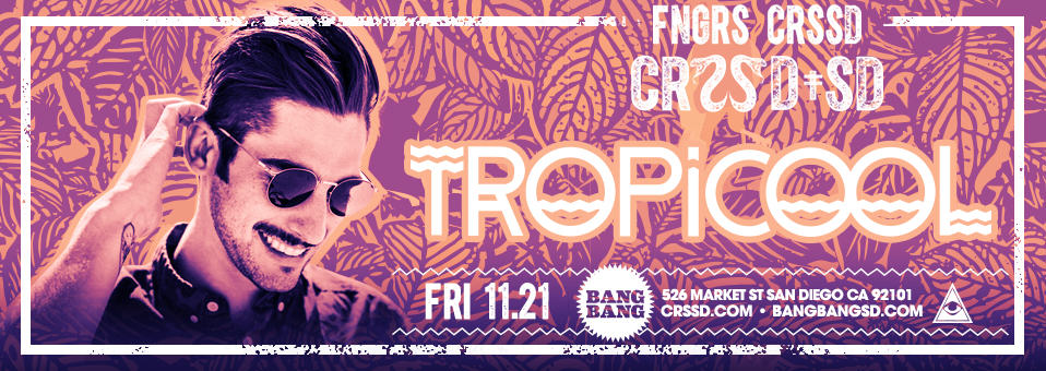 Tropicool at Bang Bang - November 21st