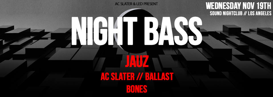 Night Bass with Jawz, AC Slater at Sound Nightclub - November 19th