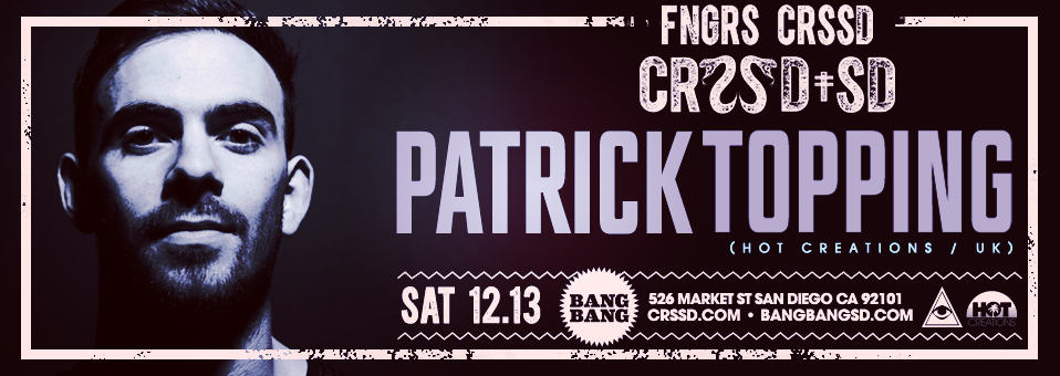 Patrick Topping at Bang Bang - December 13th