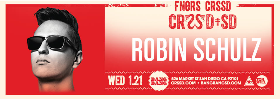 Robin Schulz at Bang Bang - January 21st