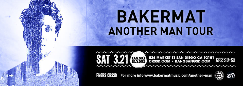 Bakermat at Bang Bang - March 21st
