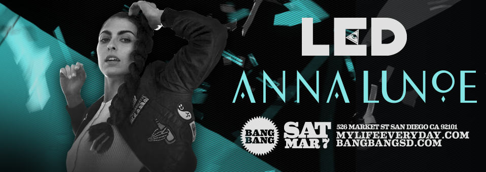 Anna Lunoe at Bang Bang - March 7th
