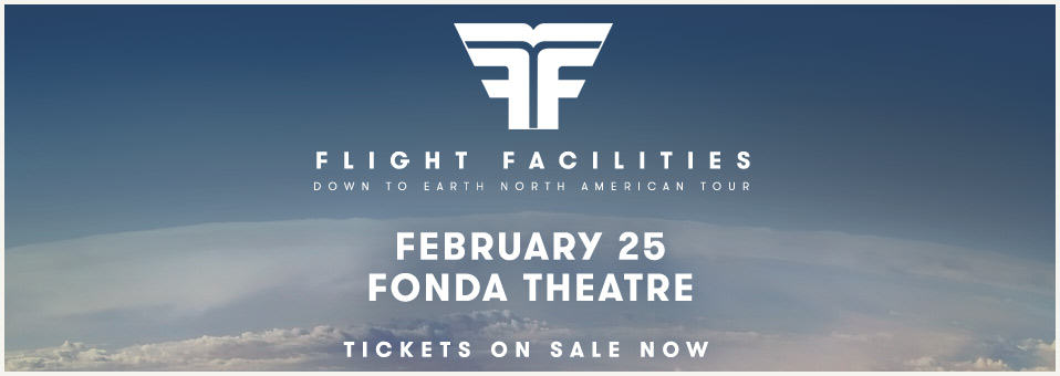 Flight Facilities at Fonda Theatre - February 25th