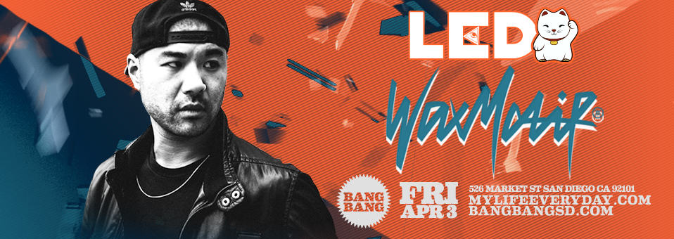 Wax Motif at Bang Bang - April 3rd