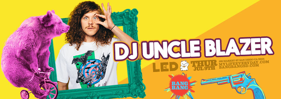 Comic-Con Weekend w/ DJ Uncle Blazer at Bang Bang - July 9th, 2015