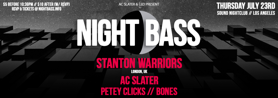 Night Bass w/ Stanton Warriors at Sound Nightclub - July 23rd, 2015
