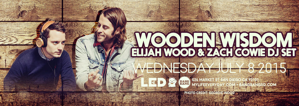 Wooden Wisdom (Elijah Wood & Zach Cowie DJ set) at Bang Bang - July 8th, 2015