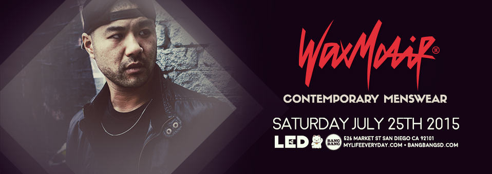 Wax Motif at Bang Bang - July 25th, 2015