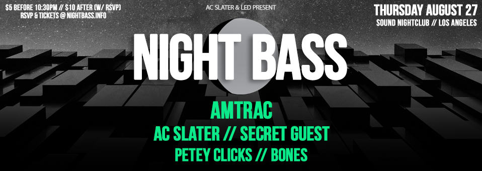 Night Bass w/ Amtrac, AC Slater + more - August 27th
