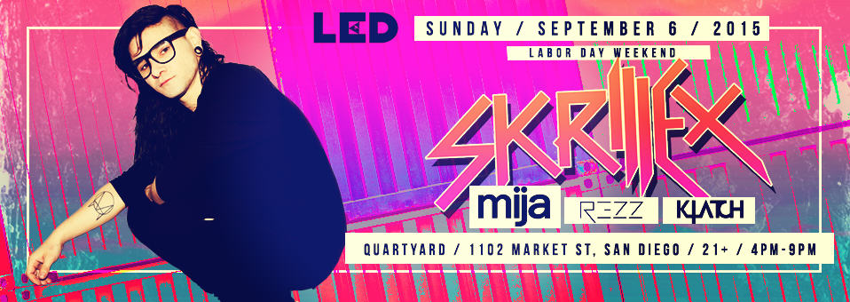 Skrillex, Mija, Rezz + Klatch at Quartyard San Diego - September 6th, 2015