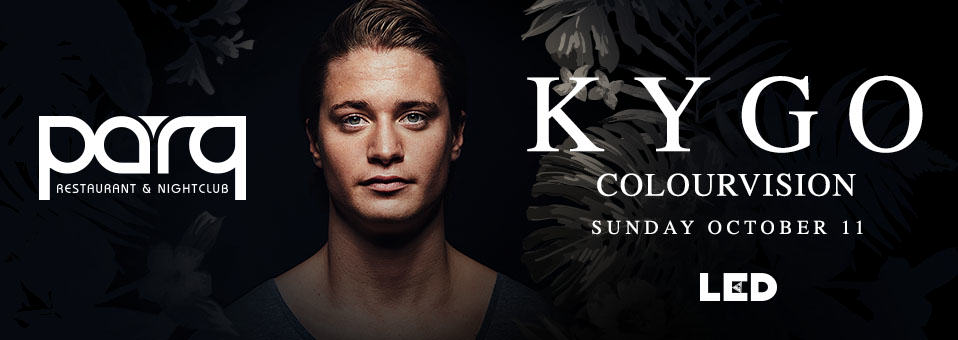 Kygo at Parq - October 11th, 2015