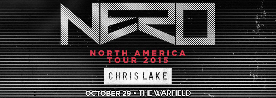 NERO + Chris Lake at The Warfield - October 29th