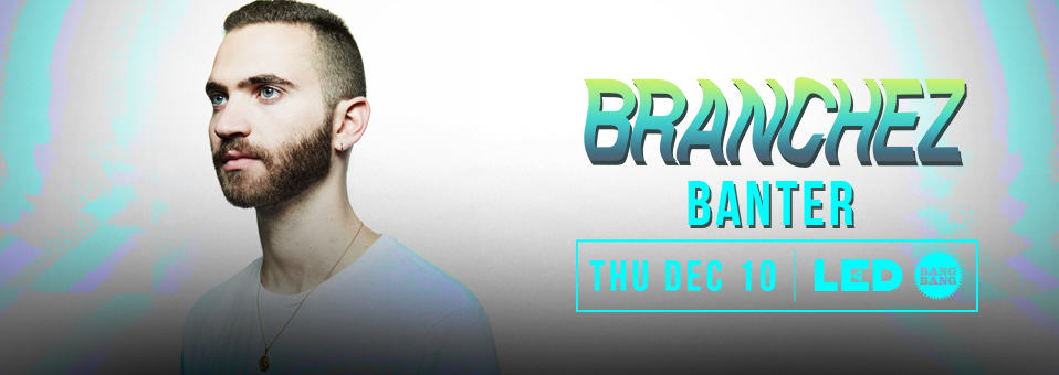 Branchez at Bang Bang - December 10th, 2015