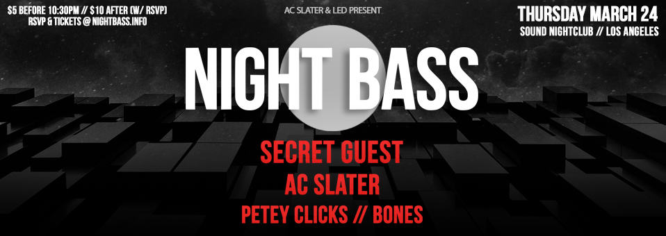 Night Bass w/ a SPECIAL GUEST at Sound Nightclub - March 24th, 2016