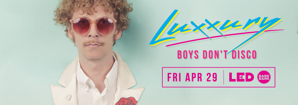 Luxxury at Bang Bang - April 29, 2016