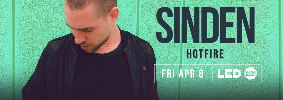 Sinden + HotFire at Bang Bang - April 8th, 2016