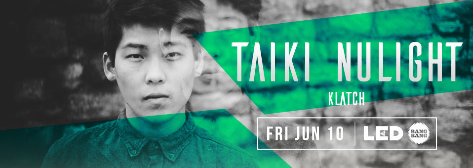 Taiki Nulight at Bang Bang - June 10th, 2016