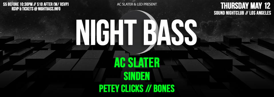 Night Bass w/ AC Slater & Sinden at Sound Nightclub - May 12th, 2016