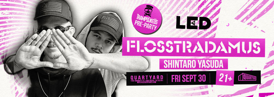 Flosstradamus at Quartyard - September 30th, 2016