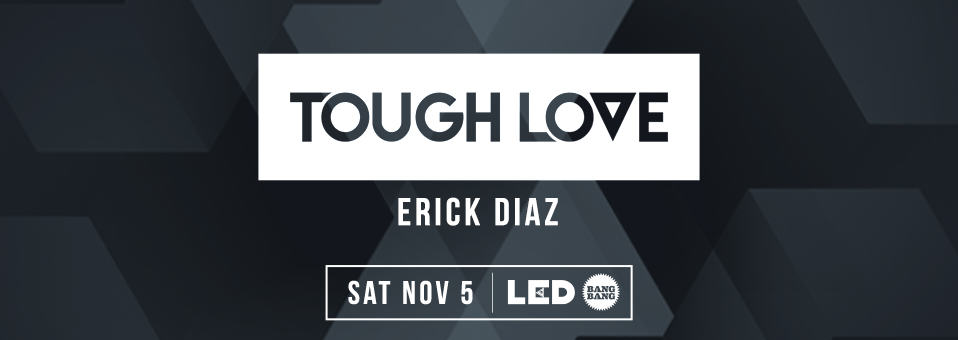 Tough Love at Bang Bang - November 5th, 2016