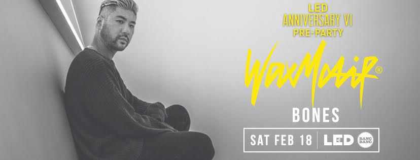 Wax Motif at Bang Bang - February 18th, 2017