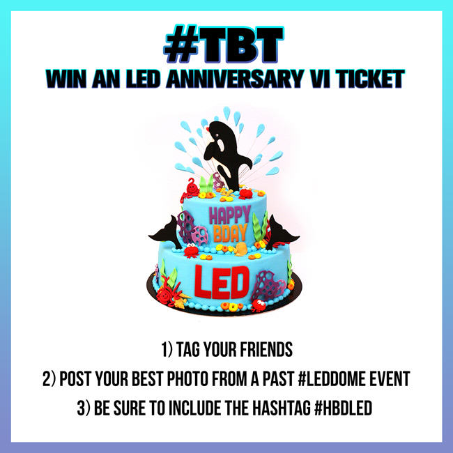 Win an LED Anniversary VI Ticket LED Presents