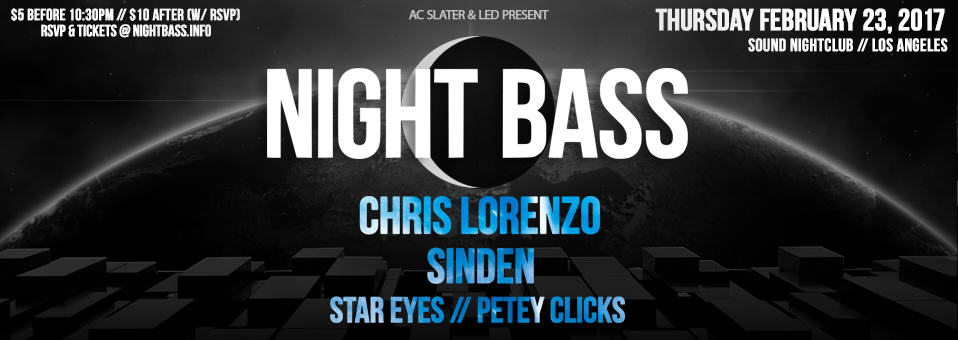 Night Bass w/ Chris Lorenzo & AC Slater at Sound Nightclub - February 23rd, 2017