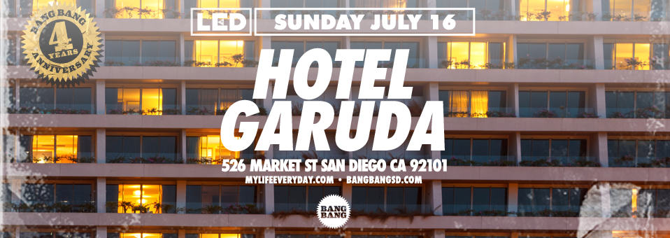 Hotel Garuda + Durante at Bang Bang - July 16th, 2017