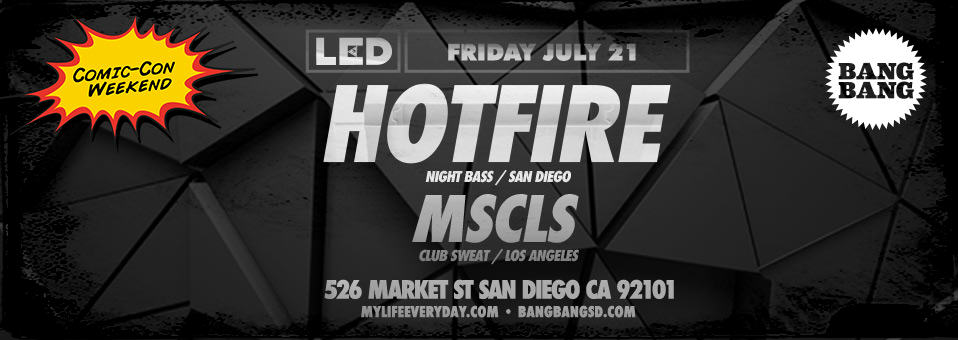 HotFire + MSCLS at Bang Bang - July 21, 2017