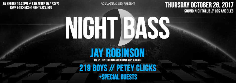 Night Bass w/ Jay Robinson & 219 Boys at Sound Nightclub