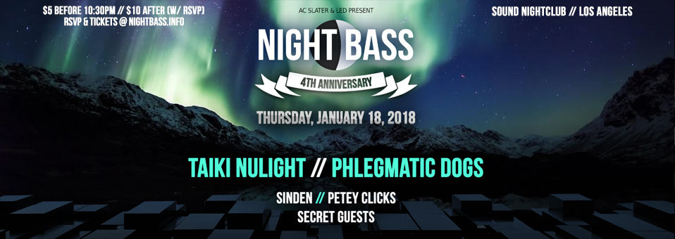 Night Bass 4th Anniversary w/ Taiki Nulight + Phlegmatic Dogs
